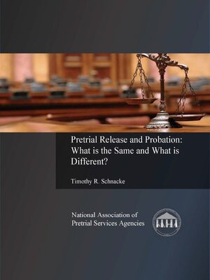 cover image of Pretrial Release and Probation: What is the Same and What is Different?